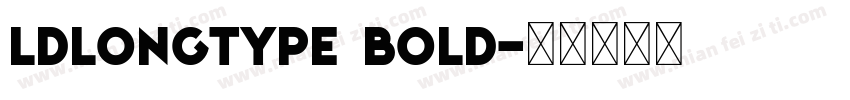 LDLongtype Bold字体转换